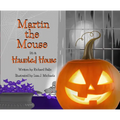 Martin the Mouse in a Haunted House - Hardcover