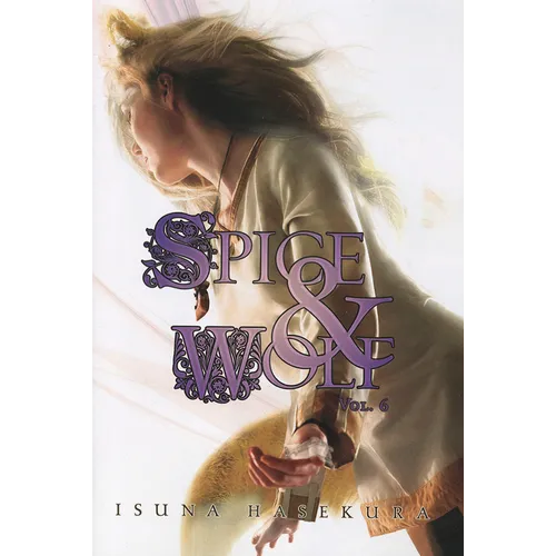 Spice and Wolf, Vol. 6 (Light Novel): Volume 6 - Paperback