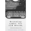Dreaming Under the Old Stars - Paperback