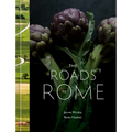 The Roads to Rome: A Cookbook - Hardcover