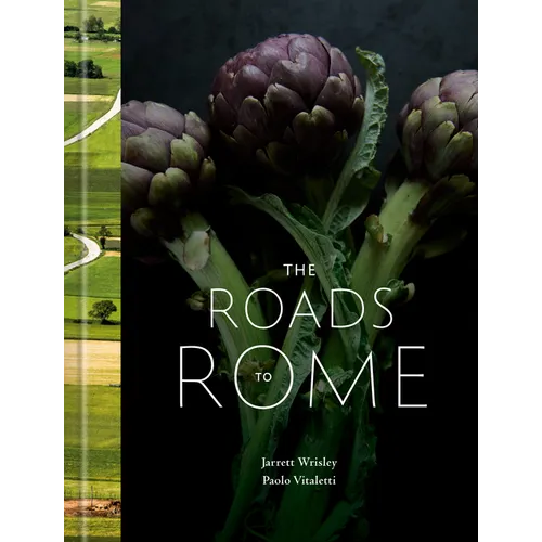 The Roads to Rome: A Cookbook - Hardcover