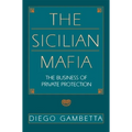 The Sicilian Mafia: The Business of Private Protection - Paperback