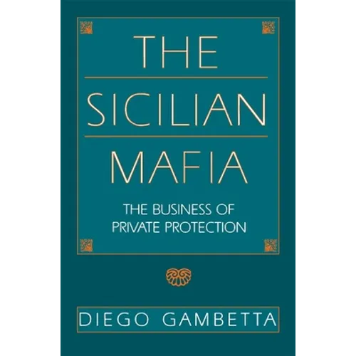The Sicilian Mafia: The Business of Private Protection - Paperback