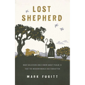 Lost Shepherd: What Believers Once Knew about Psalm 23 That the Modern World Has Forgotten - Paperback