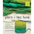 Yarnitecture: A Knitter's Guide to Spinning: Building Exactly the Yarn You Want - Hardcover