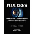 Film Crew: Fundamentals of Professional Film and Video Production - Paperback