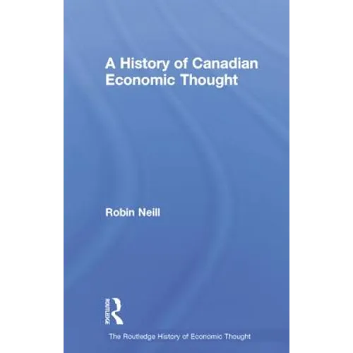 A History of Canadian Economic Thought - Paperback