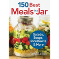 150 Best Meals in a Jar: Salads, Soups, Rice Bowls and More - Paperback