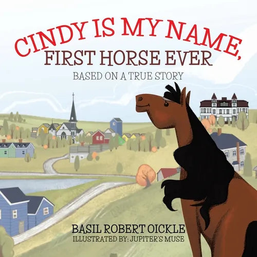 Cindy Is My Name, First Horse Ever - Paperback