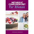 Metabolic Confusion Diet: A Beginner's 5-Step Plan and Overview on Its Use Cases, Including Weight Loss - Paperback