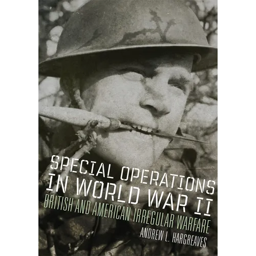Special Operations in World War II: British and American Irregular Warfare Volume 39 - Paperback