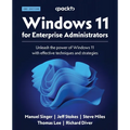 Windows 11 for Enterprise Administrators - Second Edition: Unleash the power of Windows 11 with effective techniques and strategies - Paperback