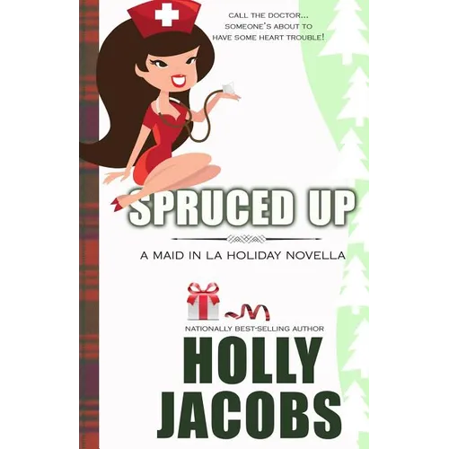 Spruced Up: A Maid in LA Mysteries - Paperback