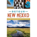 Detour New Mexico: Historic Destinations & Natural Wonders - Hardcover