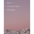 Silence: In the Age of Noise - Paperback