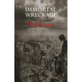 Immortal Wreckage - Paperback