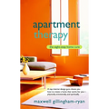 Apartment Therapy: The Eight-Step Home Cure - Paperback