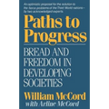 Paths to Progress: Bread and Freedom in Developing Societies - Paperback