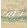 Whistler in Watercolor: Lovely Little Games - Hardcover