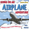Going On An Airplane Adventure: Toddler's First Flight Made Easy - Paperback