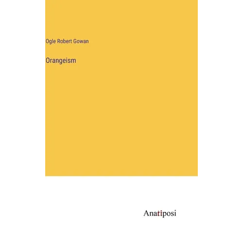 Orangeism - Hardcover