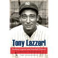 Tony Lazzeri: Yankees Legend and Baseball Pioneer - Paperback