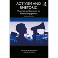 Activism and Rhetoric: Theories and Contexts for Political Engagement - Paperback