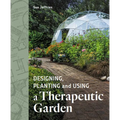 Designing, Planting and Using a Therapeutic Garden - Paperback