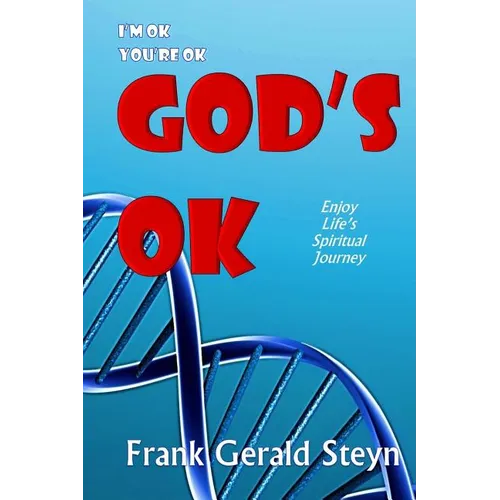 I'm OK, You're OK, GOD'S OK - Paperback