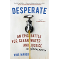 Desperate: An Epic Battle for Clean Water and Justice in Appalachia - Paperback