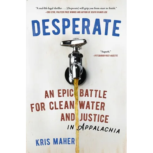 Desperate: An Epic Battle for Clean Water and Justice in Appalachia - Paperback