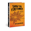 Throw the First Punch: Defeating the Enemy Hell-Bent on Your Destruction - Hardcover