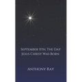 September 11th, The Day Jesus Christ Was Born - Paperback