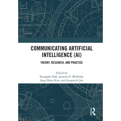 Communicating Artificial Intelligence (AI): Theory, Research, and Practice - Paperback