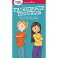 A Smart Girl's Guide: Friendship Troubles: Dealing with Fights, Being Left Out & the Whole Popularity Thing - Paperback