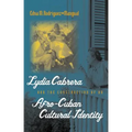 Lydia Cabrera and the Construction of an Afro-Cuban Cultural Identity - Paperback