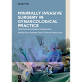 Minimally Invasive Surgery in Gynecological Practice: Practical Examples in Gynecology - Hardcover