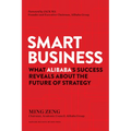 Smart Business: What Alibaba's Success Reveals about the Future of Strategy - Hardcover