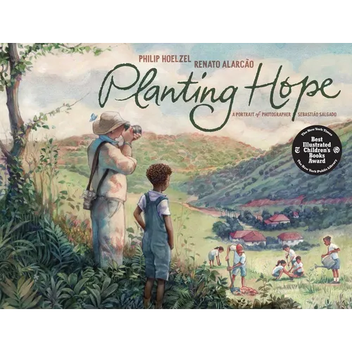 Planting Hope: A Portrait of Photographer Sebastião Salgado - Hardcover
