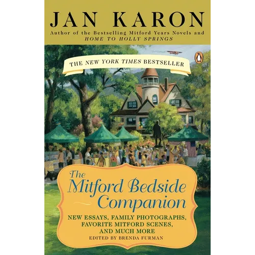 The Mitford Bedside Companion: A Treasury of Favorite Mitford Moments, Author Reflections on the Bestselling Selling Series, and More. Much More. - Paperback