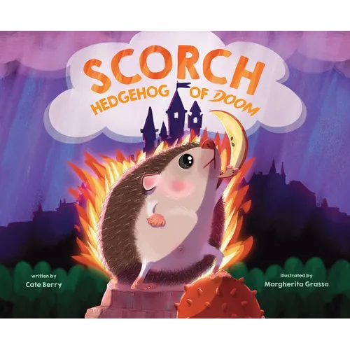 Scorch, Hedgehog of Doom - Hardcover