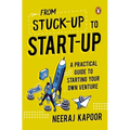From Stuck-Up to Start-Up: A Practical Guide to Starting Your Own Venture - Paperback