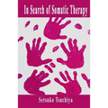 In Search of Somatic Therapy - Paperback