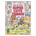 How to Draw Super Cute Things with Bobbie Goods: Learn to Draw & Color Absolutely Adorable Art! - Paperback