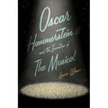 Oscar Hammerstein II and the Invention of the Musical - Hardcover