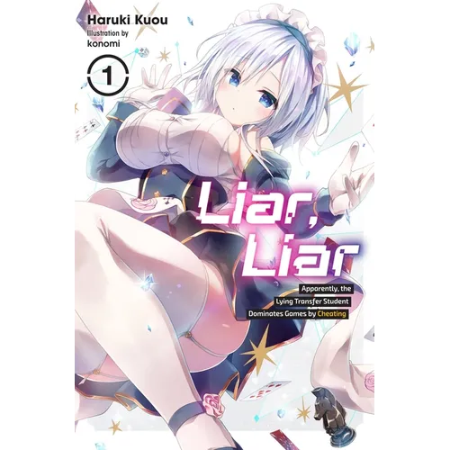 Liar, Liar, Vol. 1: Apparently, the Lying Transfer Student Dominates Games by Cheating Volume 1 - Paperback