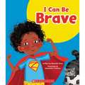 I Can Be Brave (Learn About: Your Best Self) - Paperback