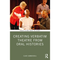 Creating Verbatim Theatre from Oral Histories - Paperback