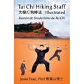 Tai Chi Hiking Staff Illustrated: Bastón de Senderismo de Tai Chi Ilustrado - Paperback