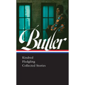 Octavia E. Butler: Kindred, Fledgling, Collected Stories (Loa #338) - Hardcover